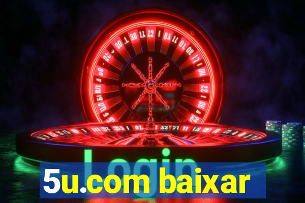 5u.com baixar